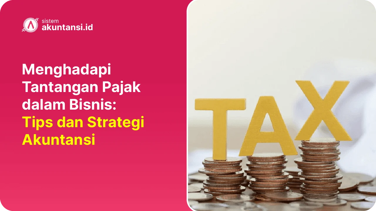 Menghadapi Tantangan Pajak dalam Bisnis
