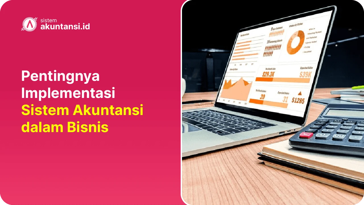 Pentingnya Implementasi Sistem Akuntansi