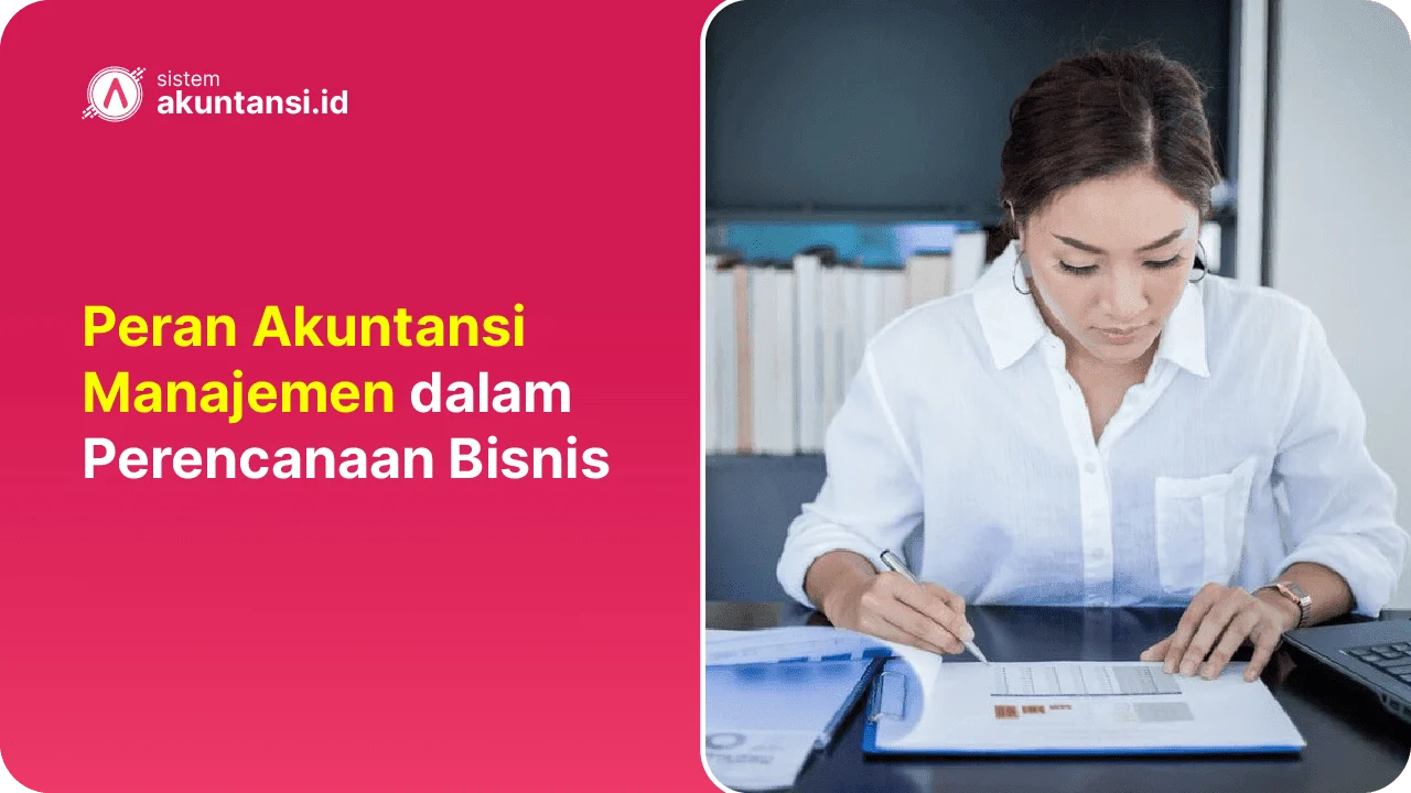 Peran Akuntansi Manajemen dalam Perencanaan Bisnis