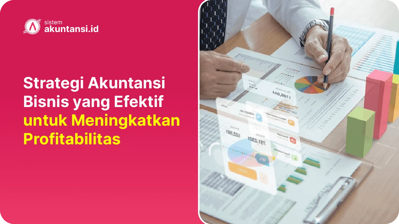 Strategi Akuntansi Bisnis yang Efektif